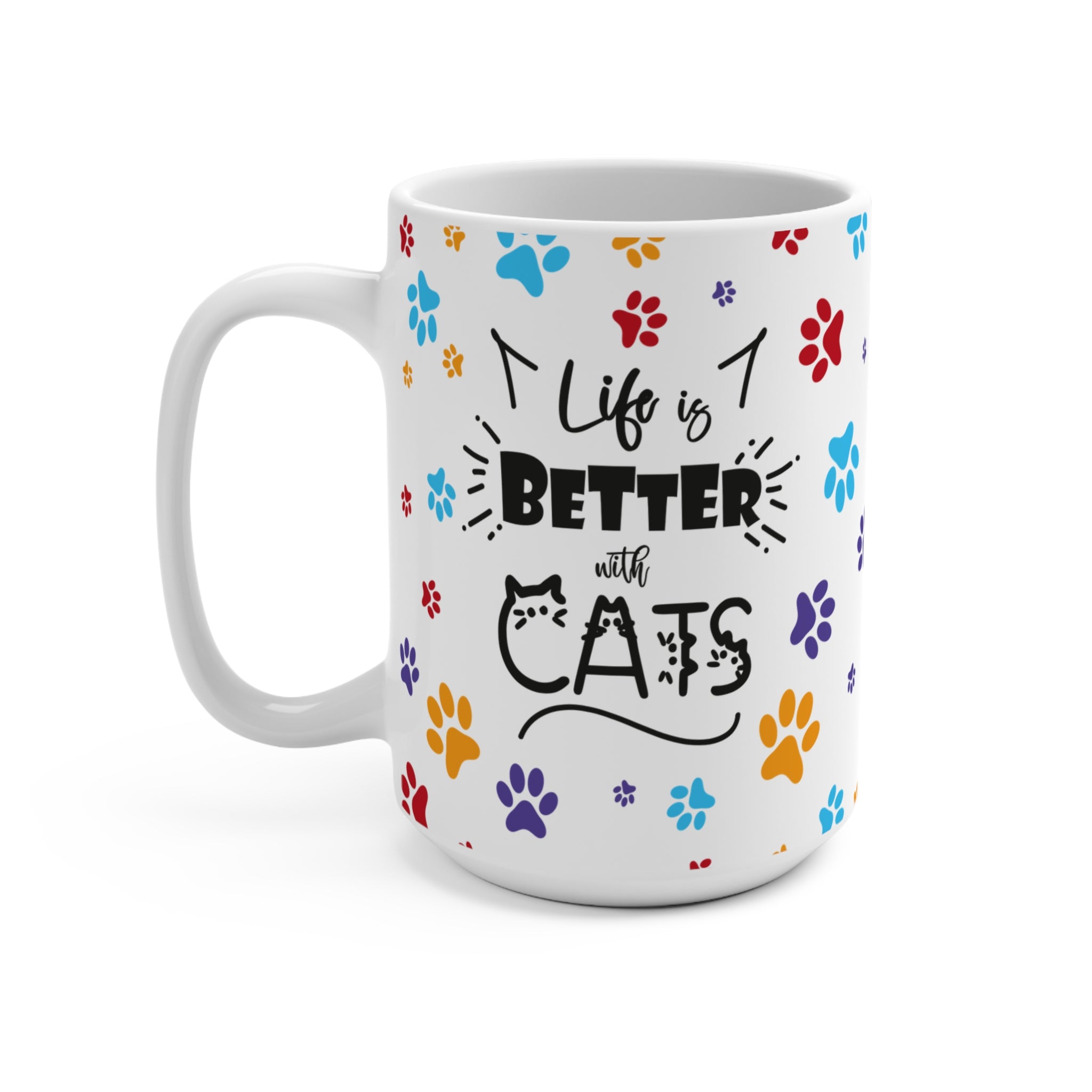 Life Is Better With Cats 15oz Mug